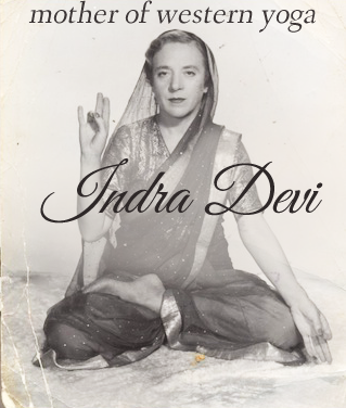 Đệ nhất phu nhân của Yoga: Indra Devi